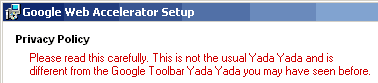 Please read this carefully. This is not the usual Yada Yada and is different from the Google Toolbar Yada Yada you may have seen before.