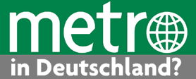Metro in Deutschland?