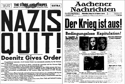 Stars and Stripes: NAZIS QUIT - Doenitz Gives Orders / Aachener Nachrichten: Der Krieg ist aus! Bedingungslose Kapitulation!